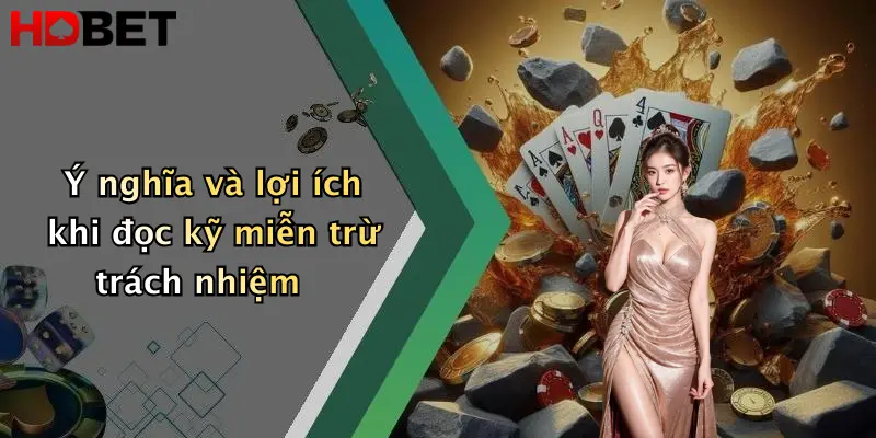 Ý nghĩa và lợi ích khi đọc kỹ miễn trừ trách nhiệm